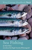 Sea Fishing River Cottage Handbook